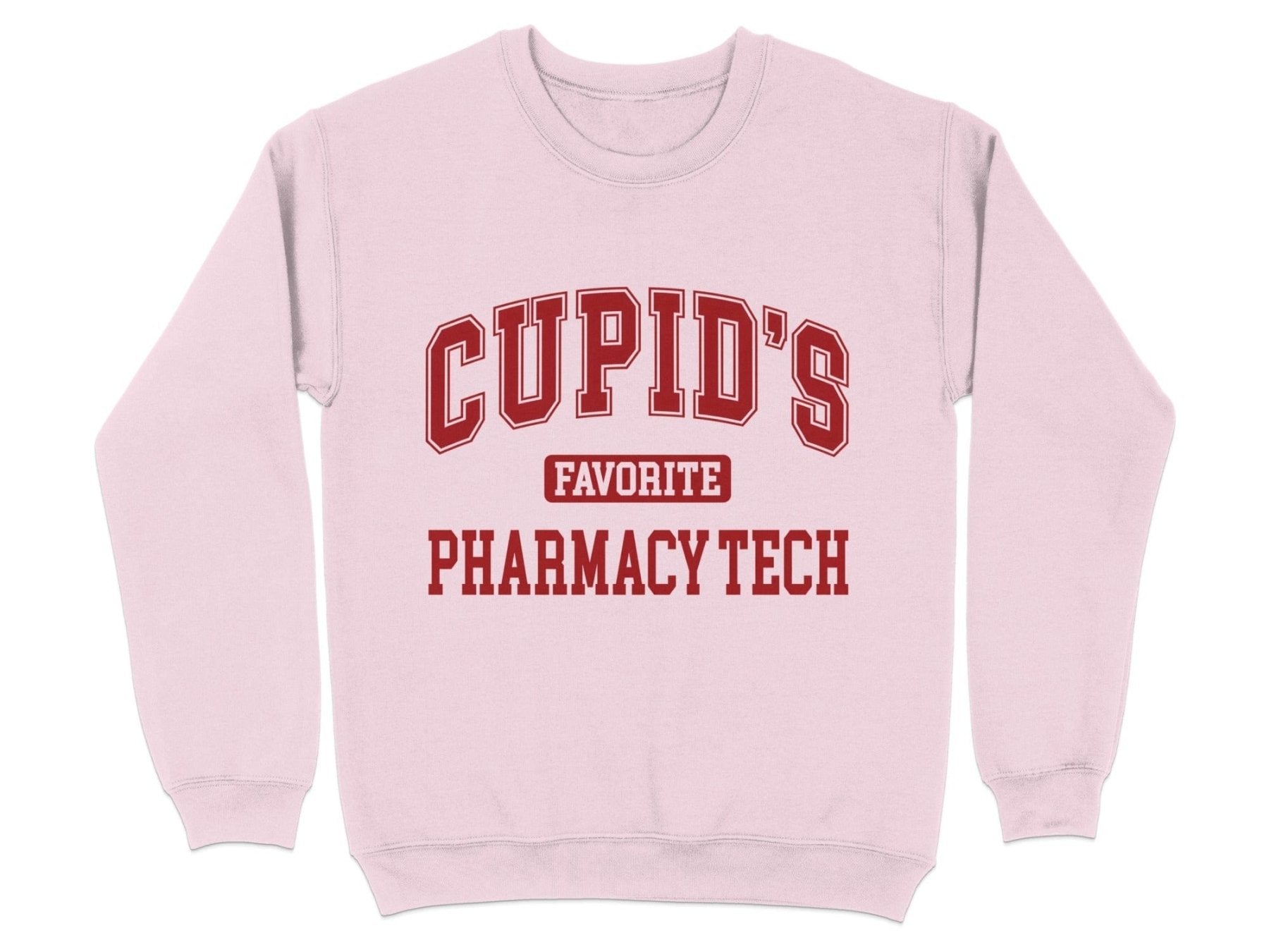 Cupid’s Favorite Pharmacy Tech Sweatshirt & Hoodie - Pharmacy Apparel for Pharmacists, Techs & Students