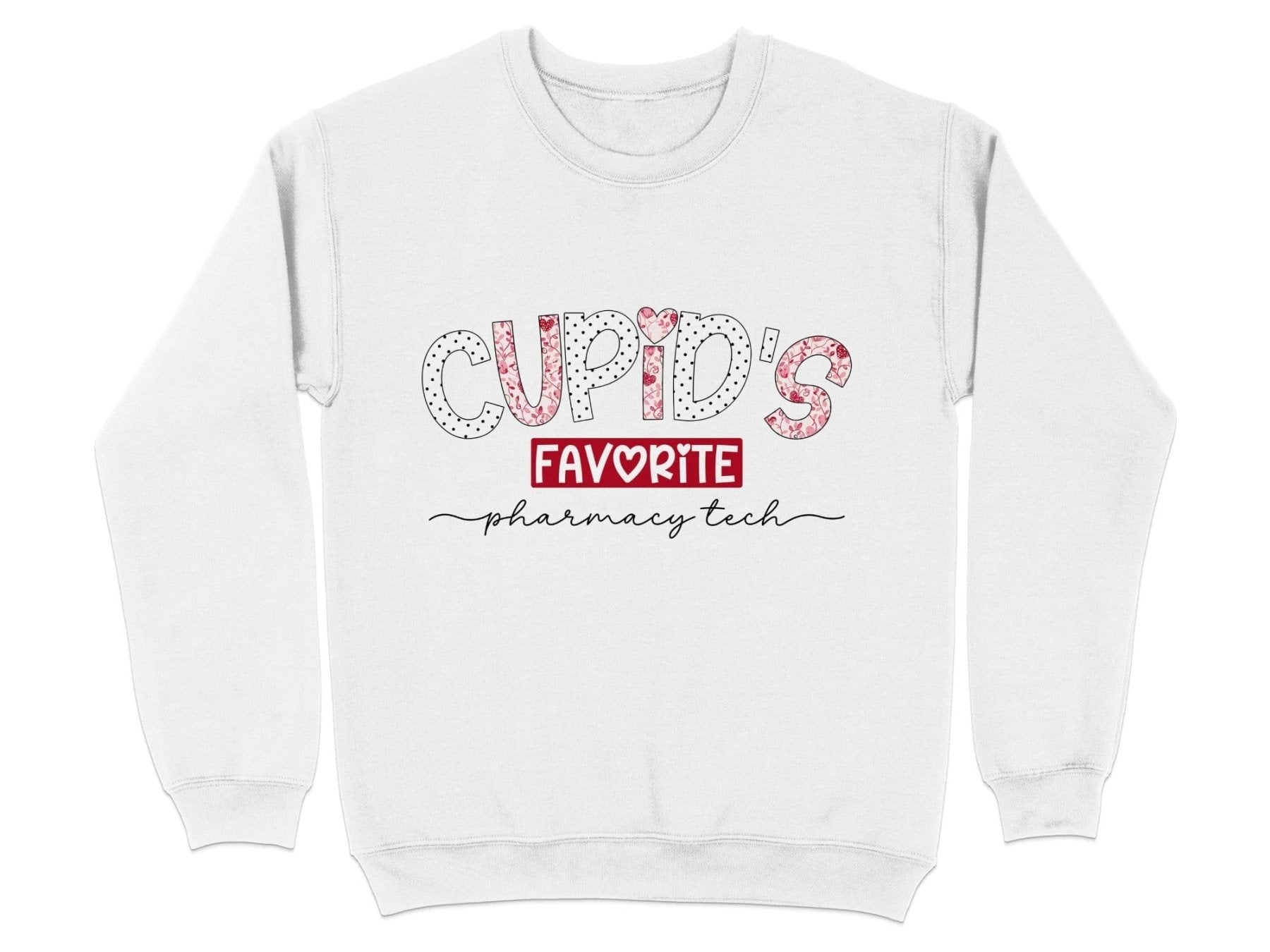 Cupid’s Favorite Pharmacy Tech Sweatshirt & Hoodie v2 - Pharmacy Apparel for Pharmacists, Techs & Students