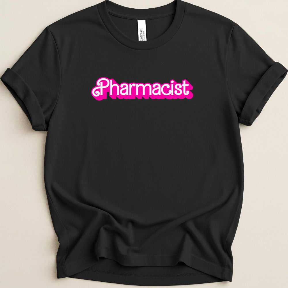 Pharmacist (Barbie Font) Tee