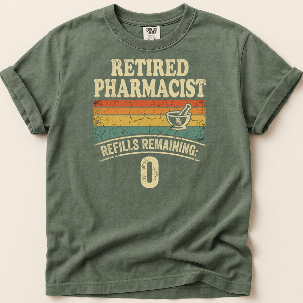 Retired Pharmacist graphic tee with refills remaining: 0
