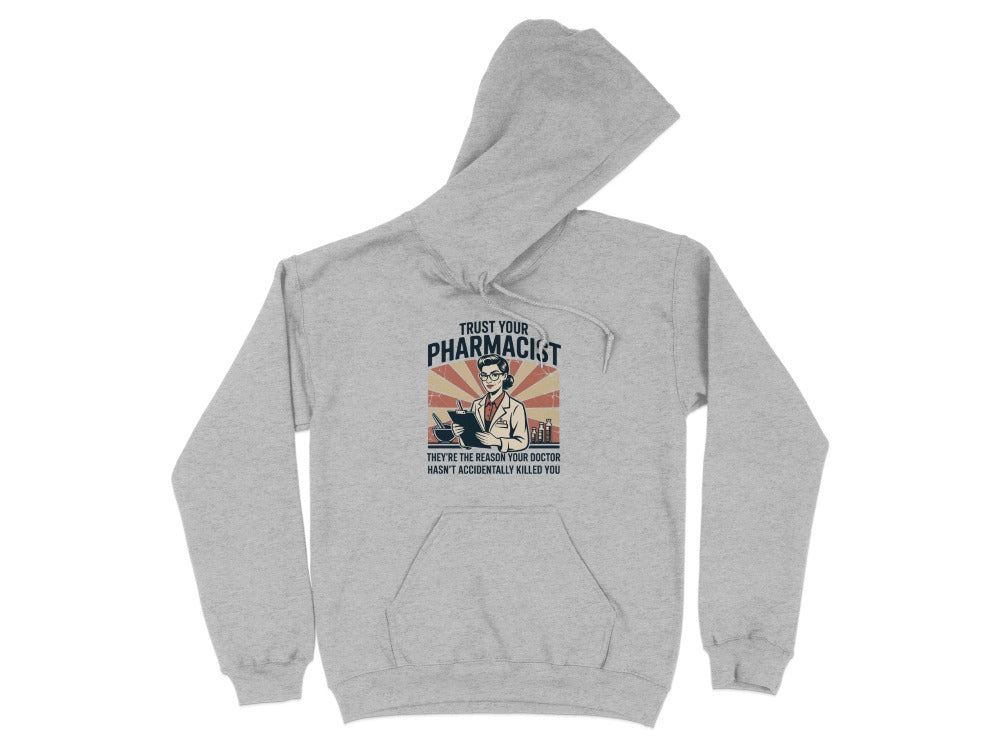 Trust Your Pharmacist (Female) Sweatshirt & Hoodie