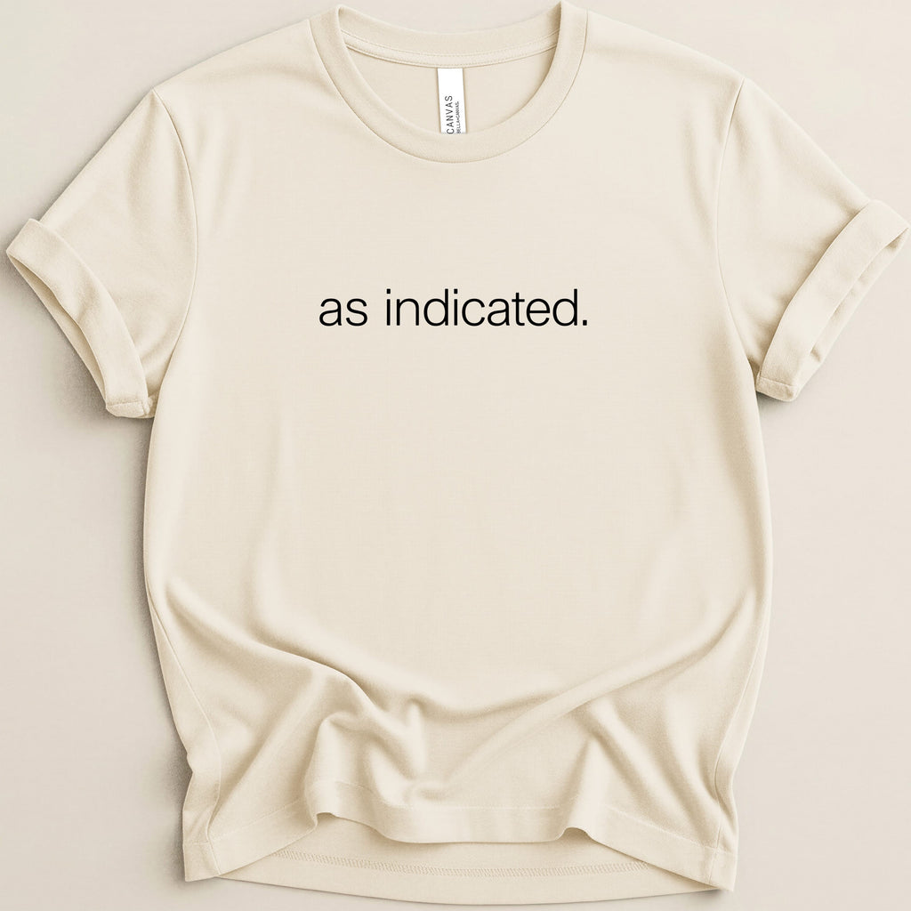 Cream t-shirt with "as indicated." text.