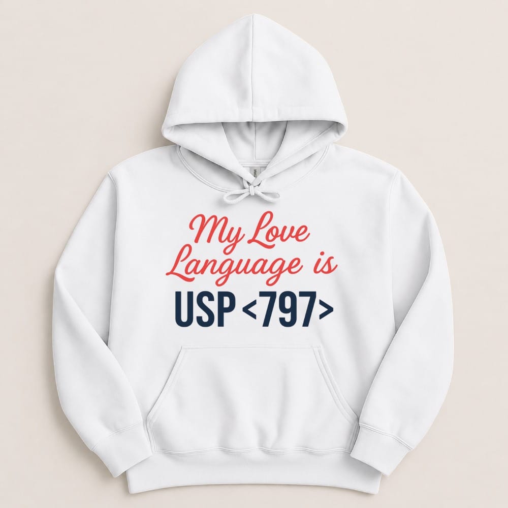 My Love Language is USP 797 Sweatshirt & Hoodie