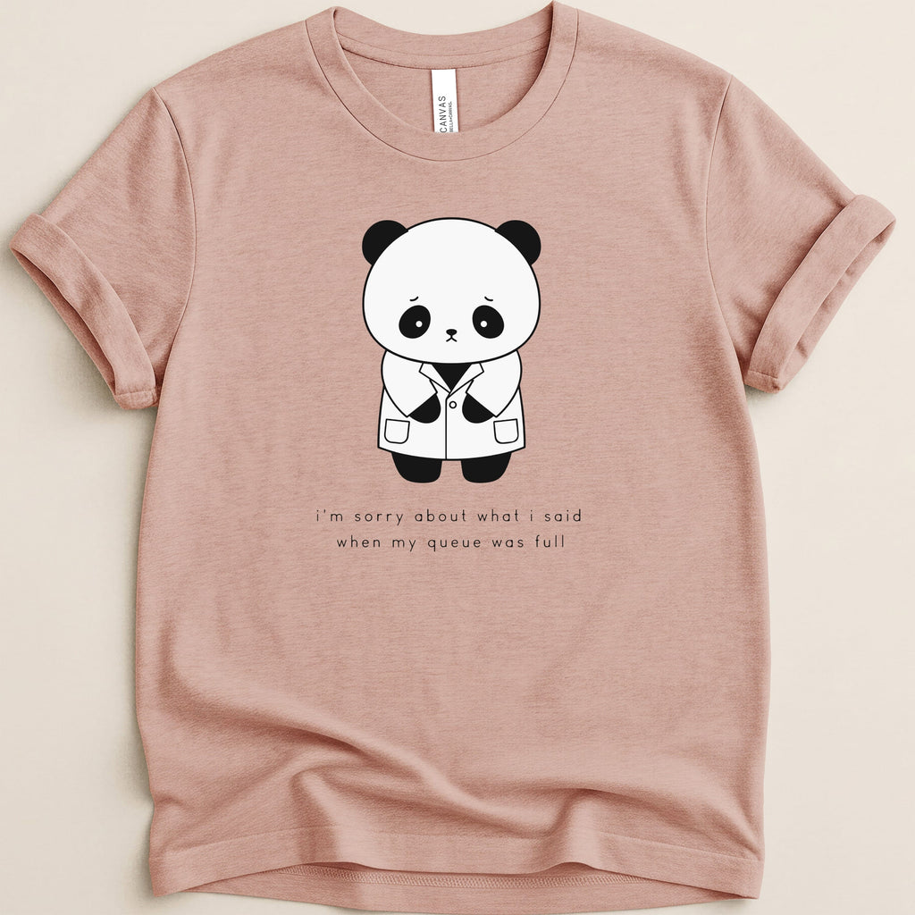Panda in lab coat with text "i'm sorry about what i said when my queue was full".