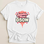 Sweeter Than D50W v2 Tee