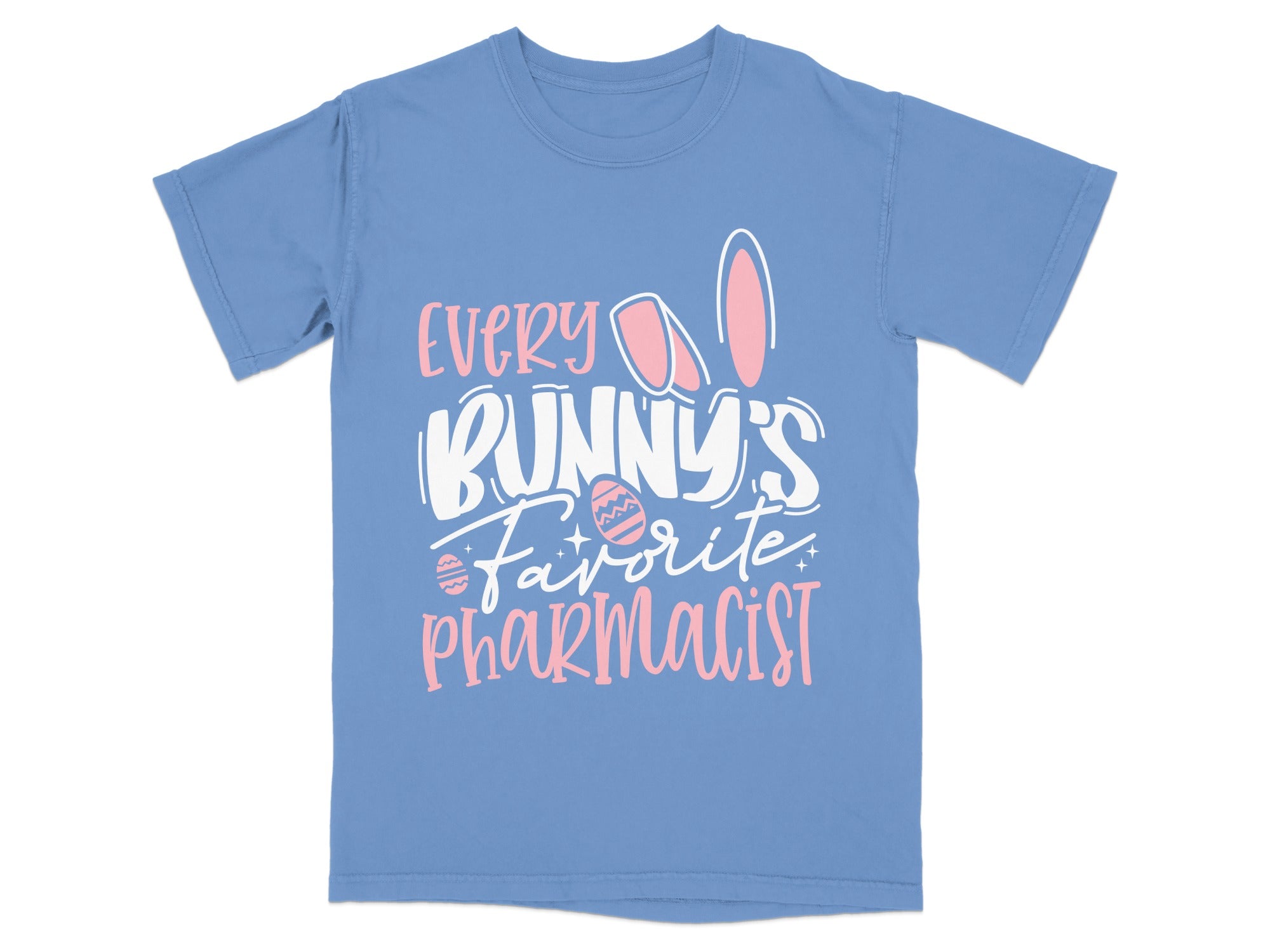 Blue t-shirt with "Every Bunny's Favorite Pharmacist" text and Easter graphics.