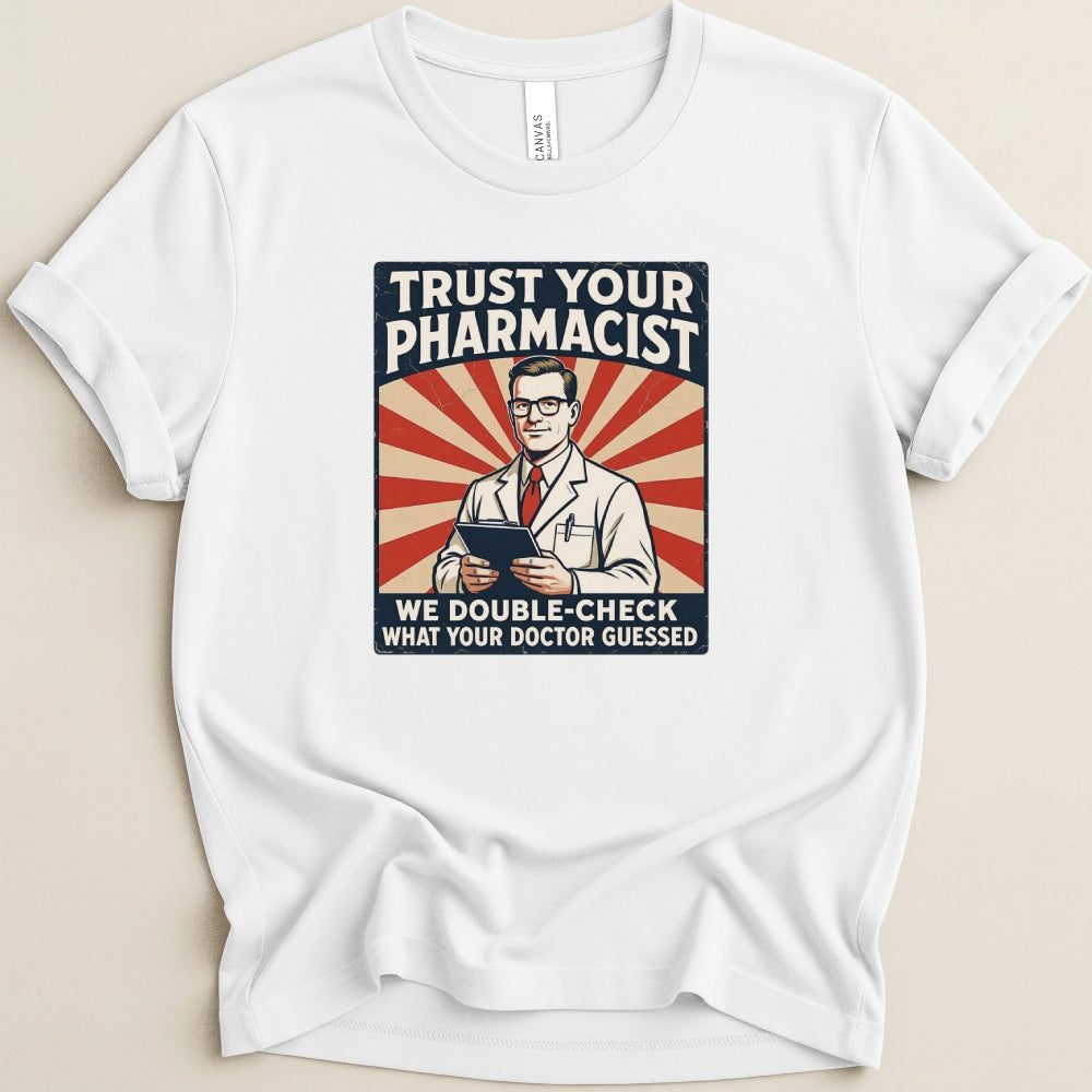 Trust Your Pharmacist Tee