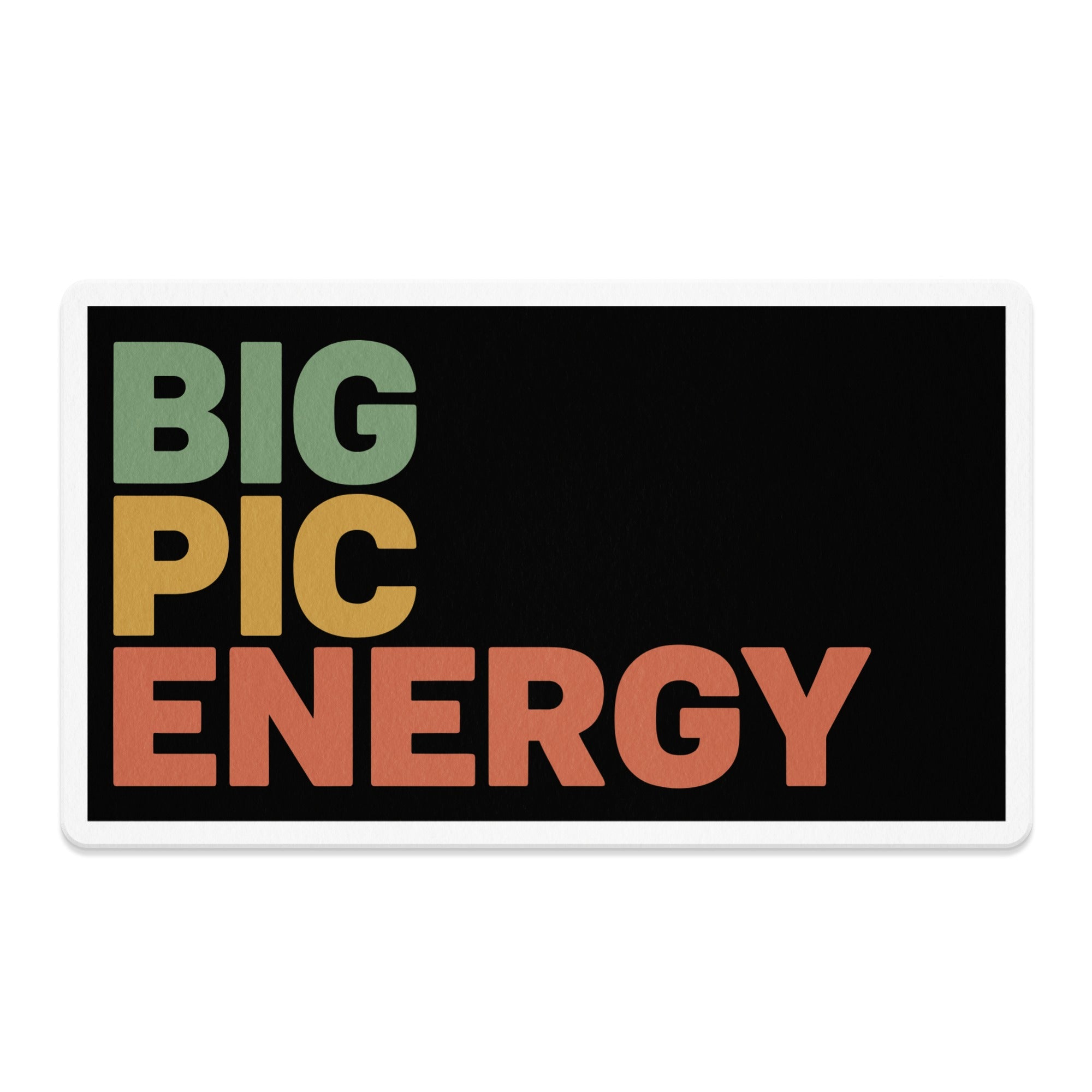 BIG PIC ENERGY text on a black background with a subtle texture.