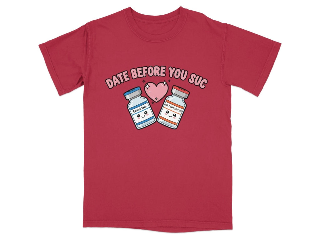 Date Before You Suc Tee - Adverse Reactions