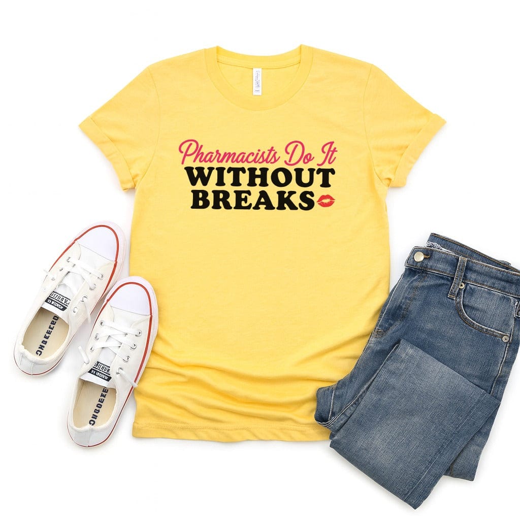 Pharmacists Do It Without Breaks T-Shirt product type
