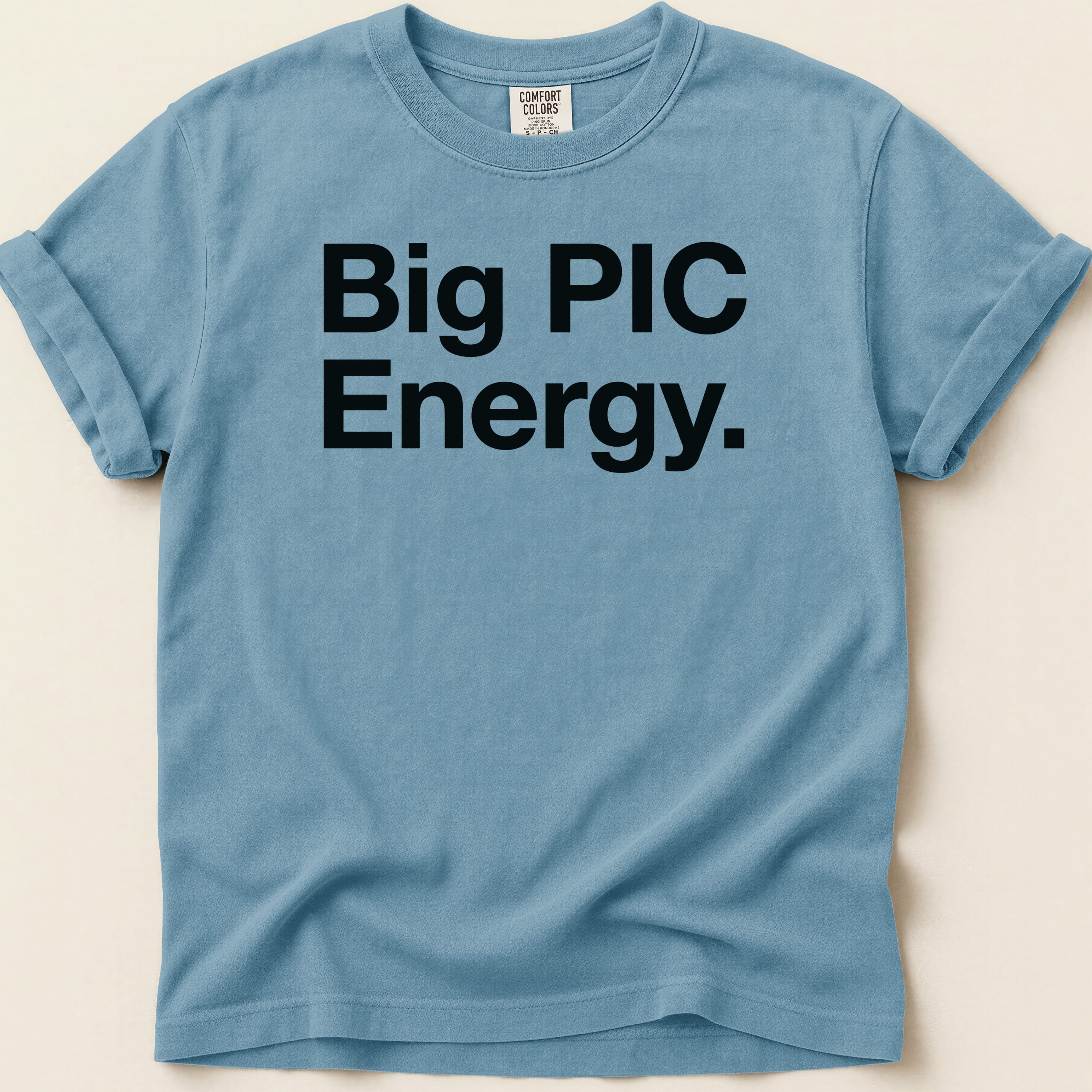 Blue t-shirt with "Big PIC Energy." text in black.