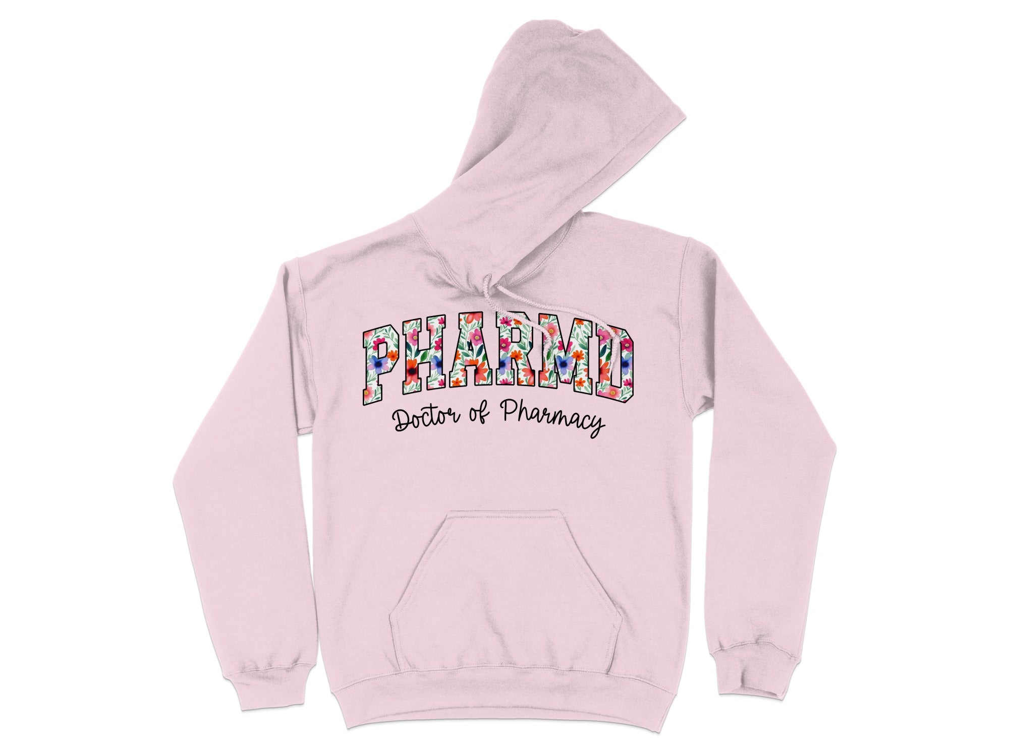 Pink hoodie with "PHARMD" in floral print and "Doctor of Pharmacy" below.