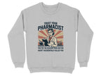 Trust Your Pharmacist (Female) Sweatshirt & Hoodie