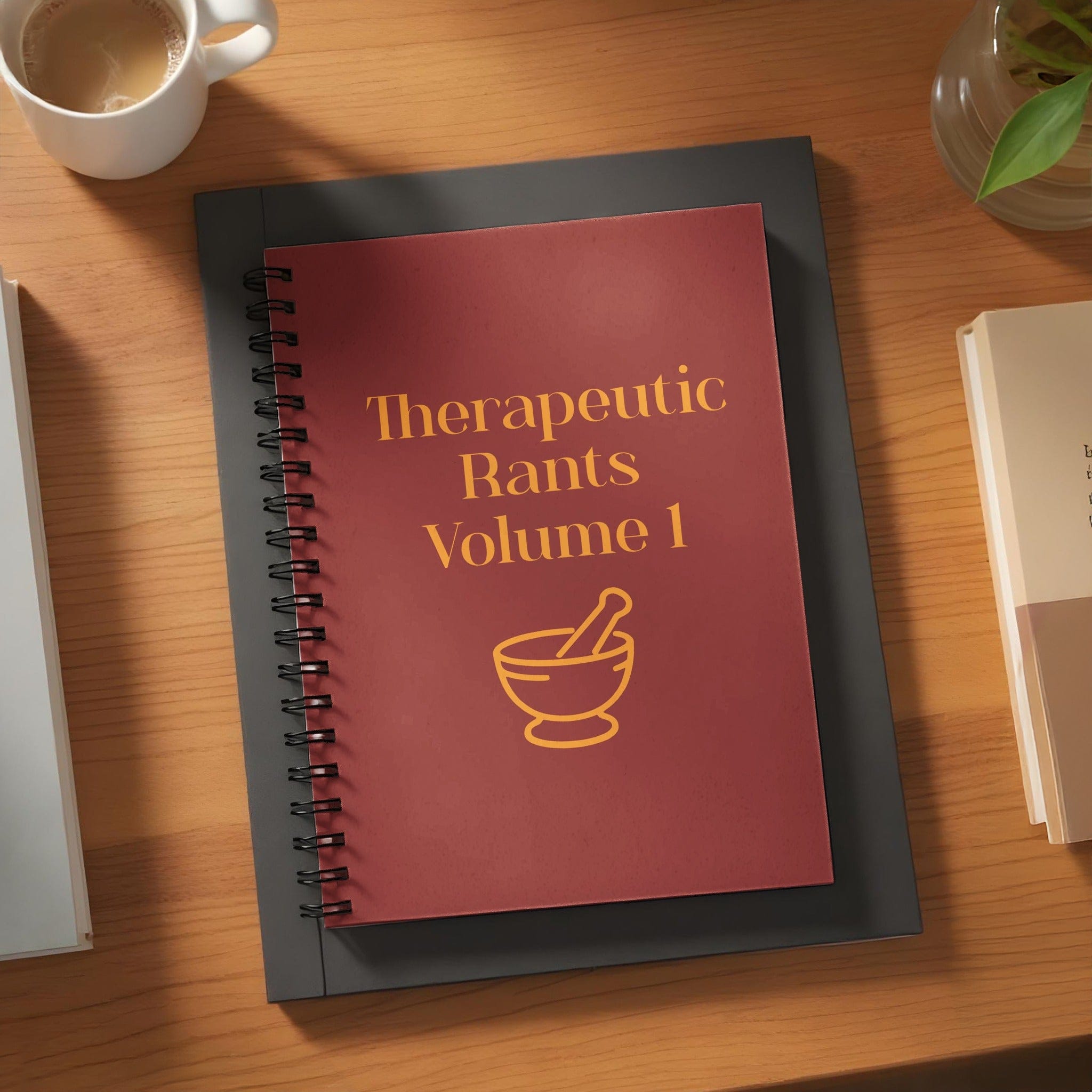 Therapeutic Rants Volume 1 Notebook for Creative Writing
