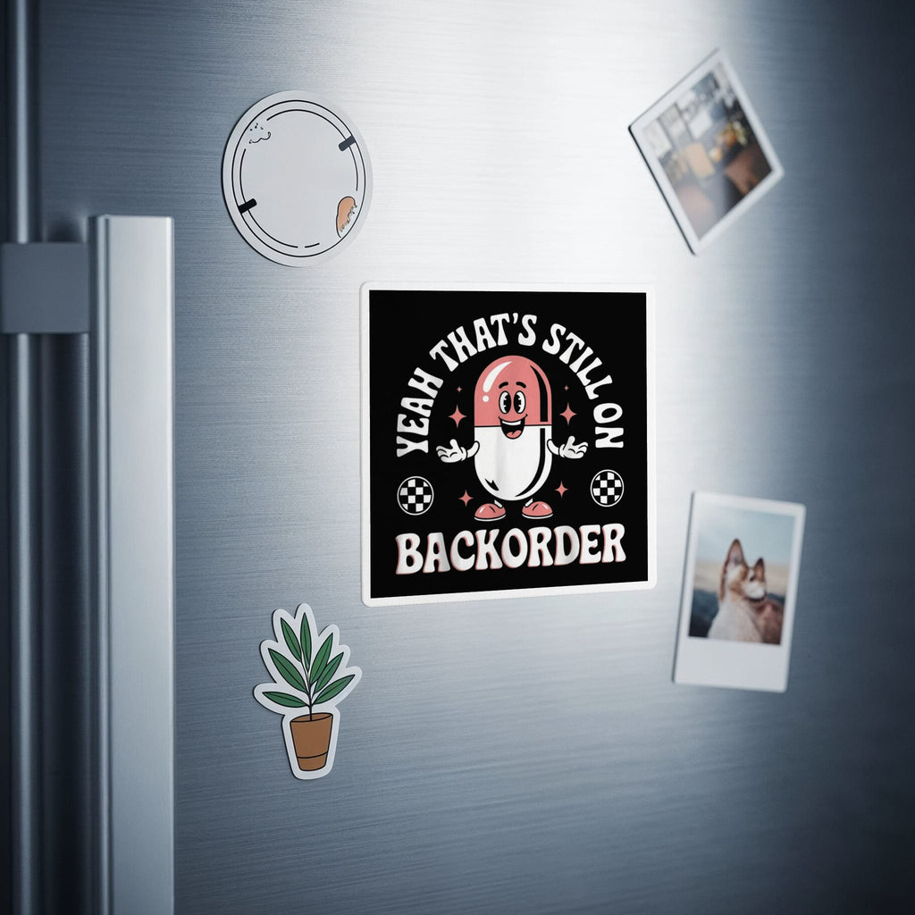 Pill character with "Yeah that's still on backorder" text, on a refrigerator.
