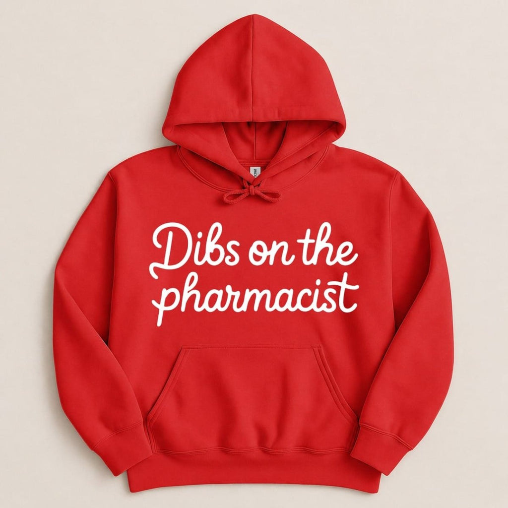 Dibs on the Pharmacist Sweatshirt & Hoodie - Adverse Reactions