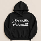 Dibs on the Pharmacist Sweatshirt & Hoodie - Adverse Reactions