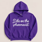 Dibs on the Pharmacist Sweatshirt & Hoodie - Adverse Reactions
