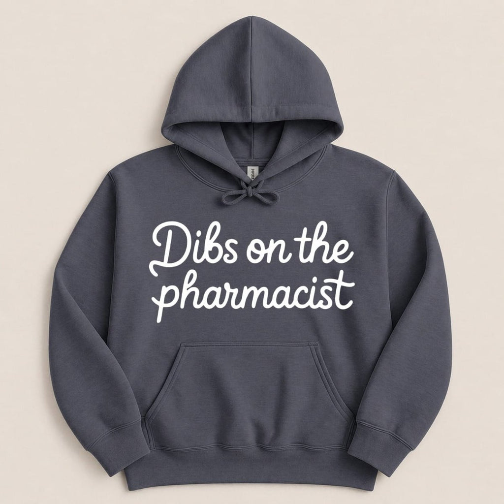 Dibs on the Pharmacist Sweatshirt & Hoodie - Adverse Reactions