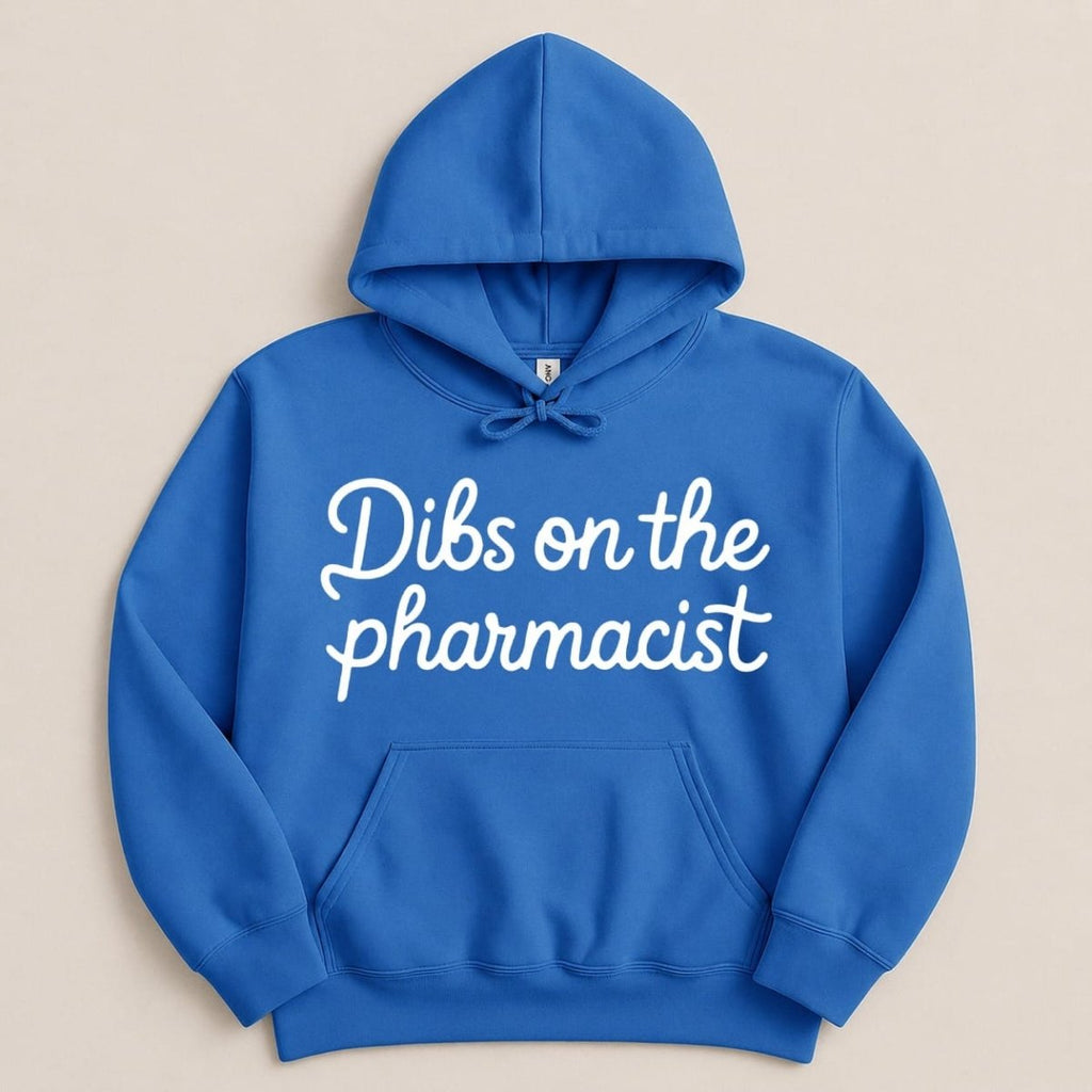 Dibs on the Pharmacist Sweatshirt & Hoodie - Adverse Reactions