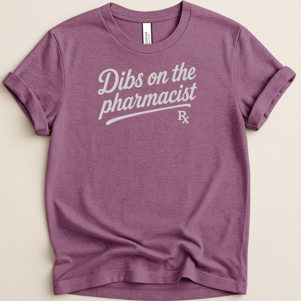 Dibs on the Pharmacist v2 Tee - Adverse Reactions