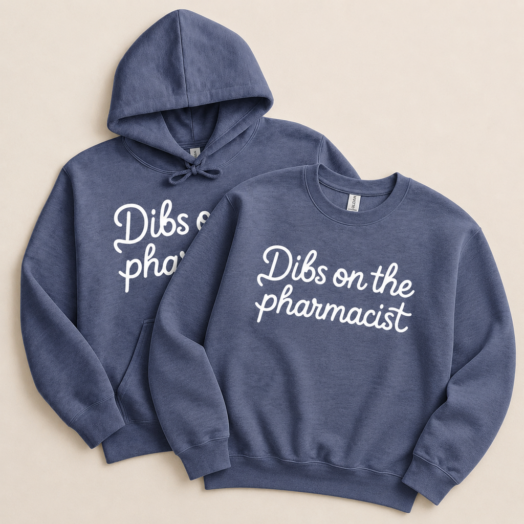 Dibs on the Pharmacist Sweatshirt & Hoodie