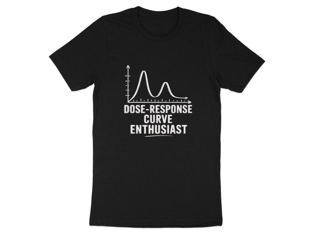 Dose - Response Curve Enthusiast Tee - Adverse Reactions - Pharmacy Apparel for Pharmacists, Techs & Students