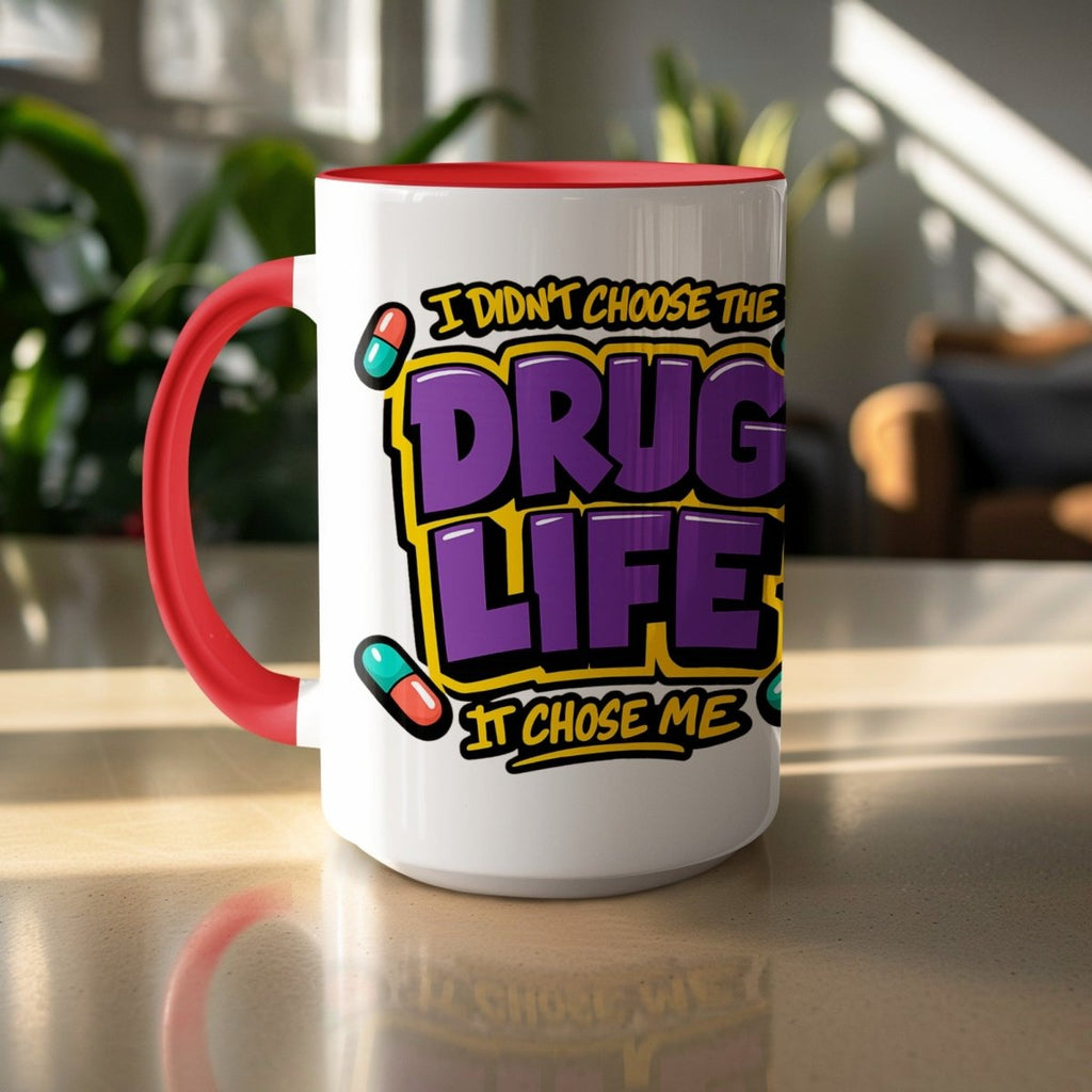 Drug Life Chose Me Mug - Adverse Reactions