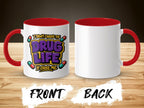 Drug Life Chose Me Mug - Adverse Reactions