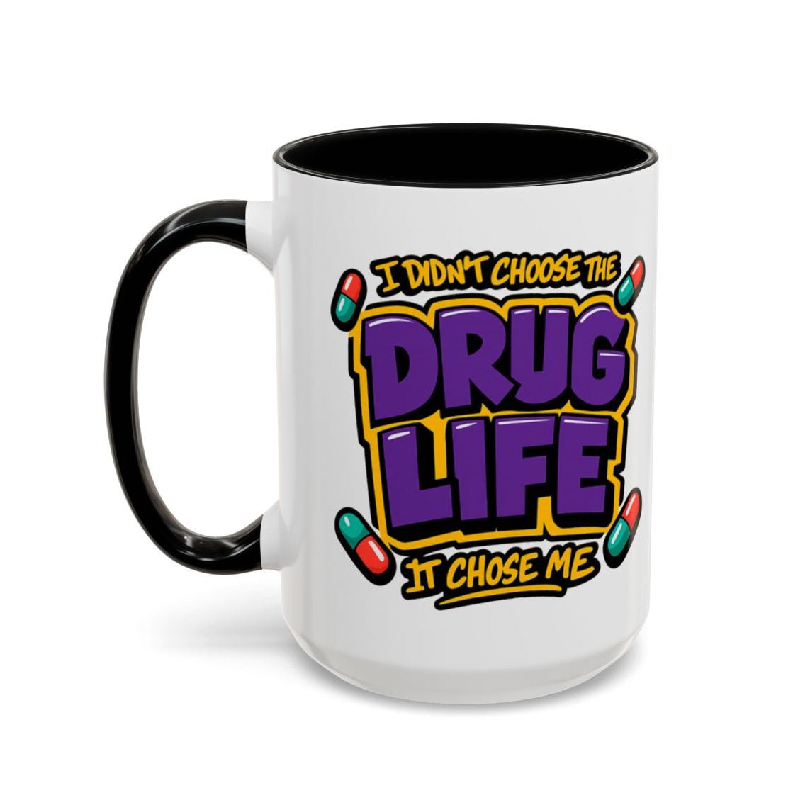 Drug Life Chose Me Mug - Adverse Reactions