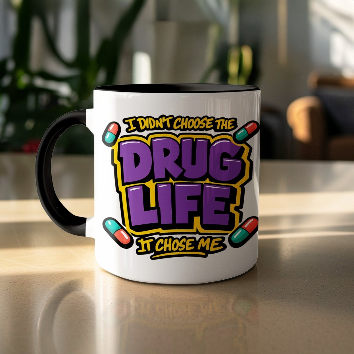 Drug Life Chose Me Mug - Adverse Reactions