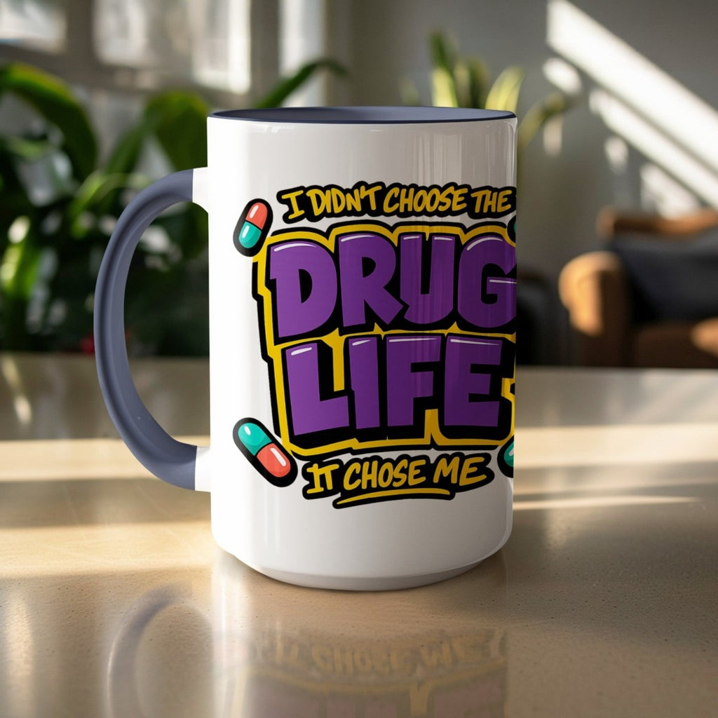 Drug Life Chose Me Mug - Adverse Reactions