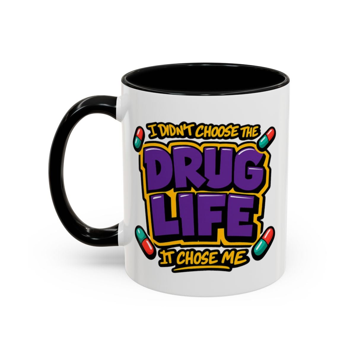Drug Life Chose Me Mug - Adverse Reactions