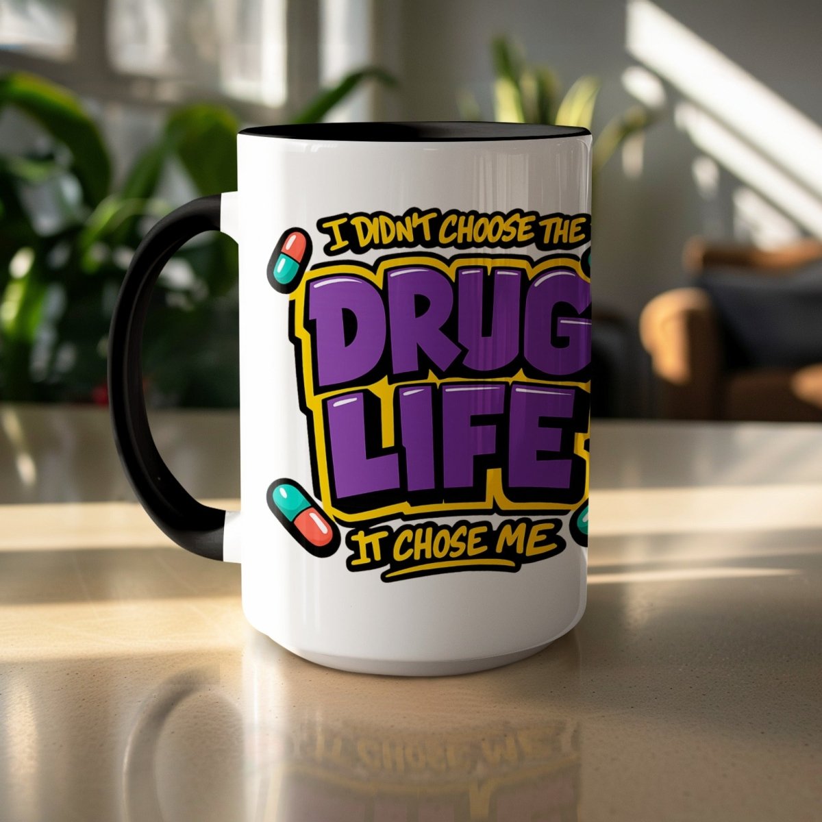 Drug Life Chose Me Mug - Adverse Reactions