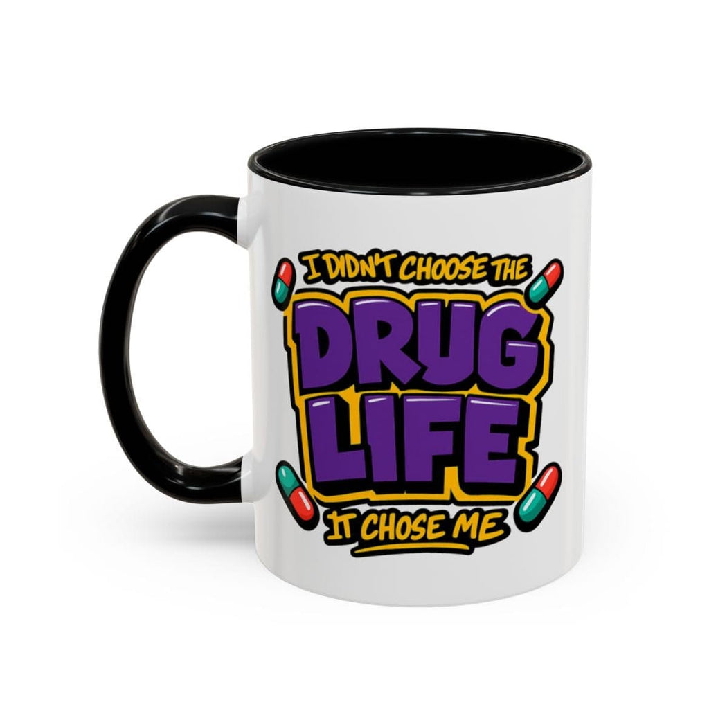 Drug Life Chose Me Mug - Adverse Reactions