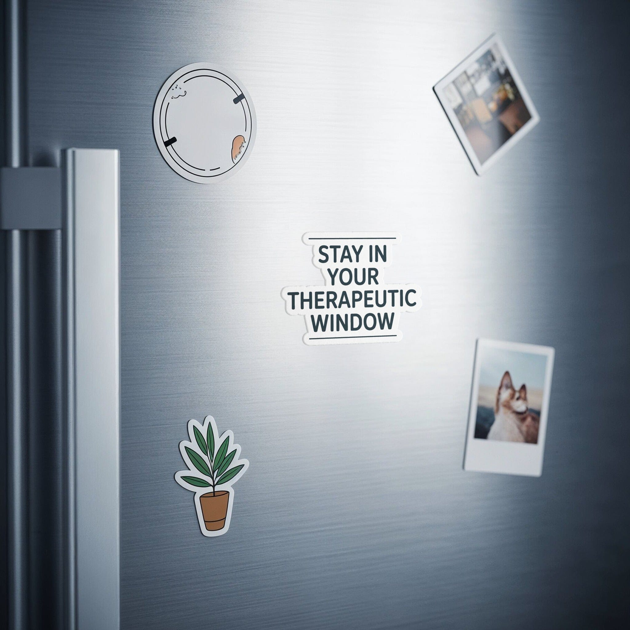 Stay In Your Therapeutic Window Refrigerator Magnet product