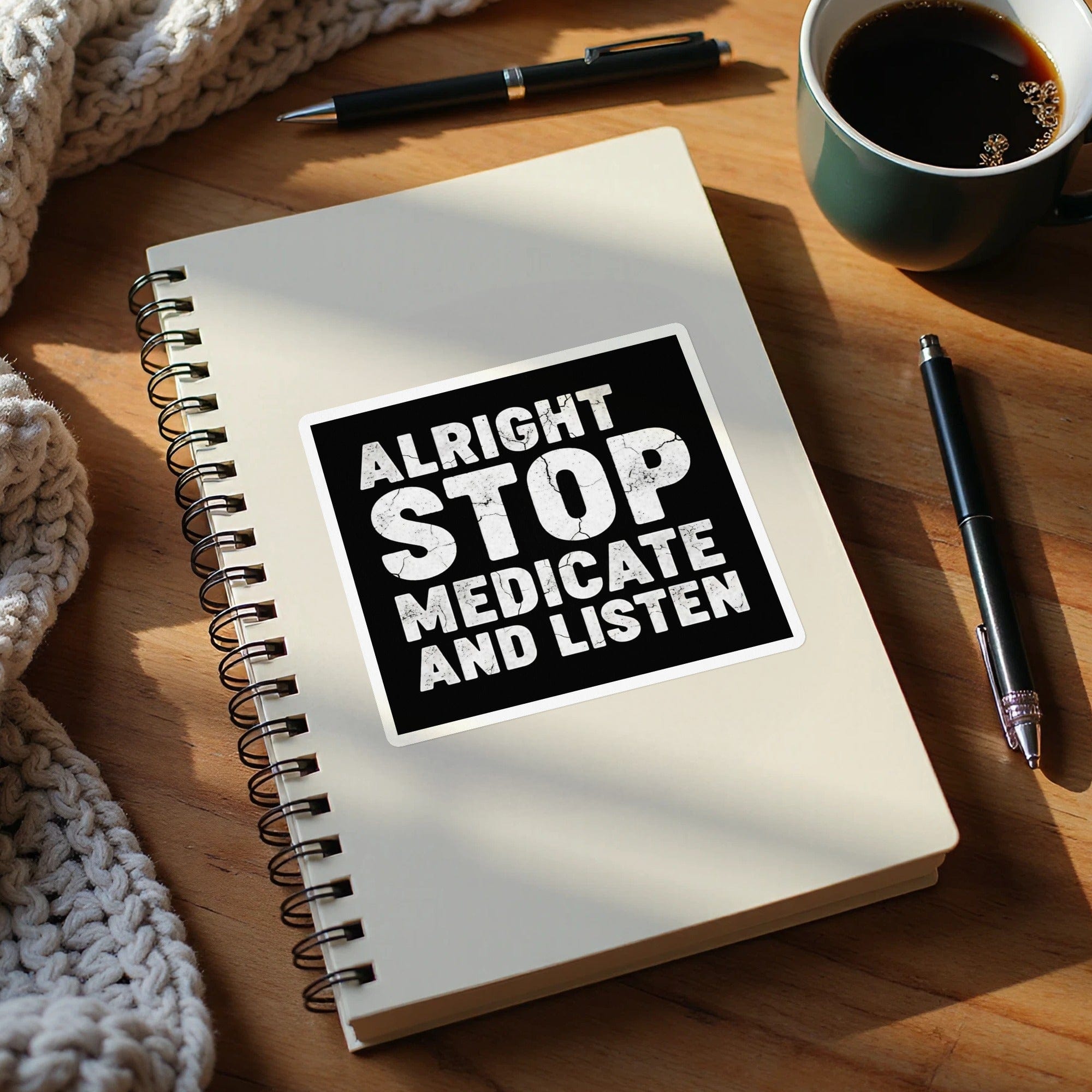 Alright Stop Medicate and Listen Notebook product type
