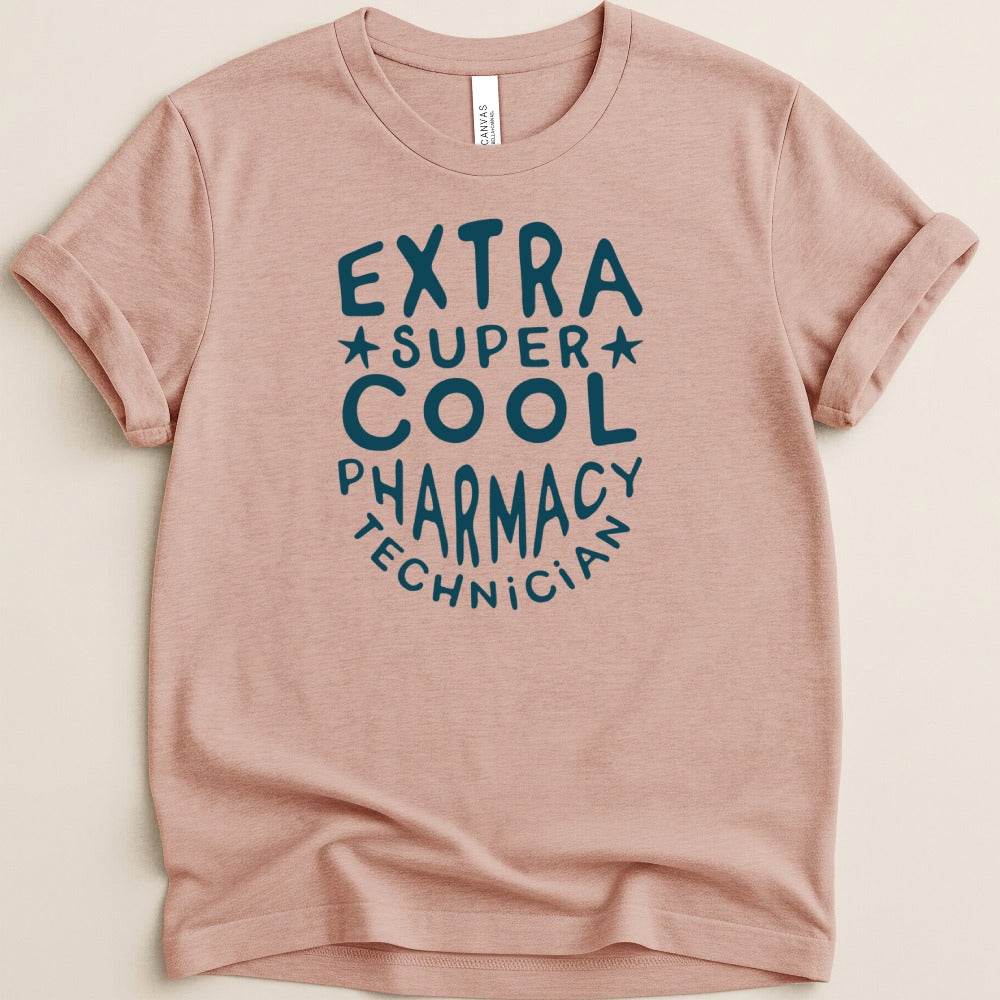 Extra Super Cool Pharmacy Technician Tee