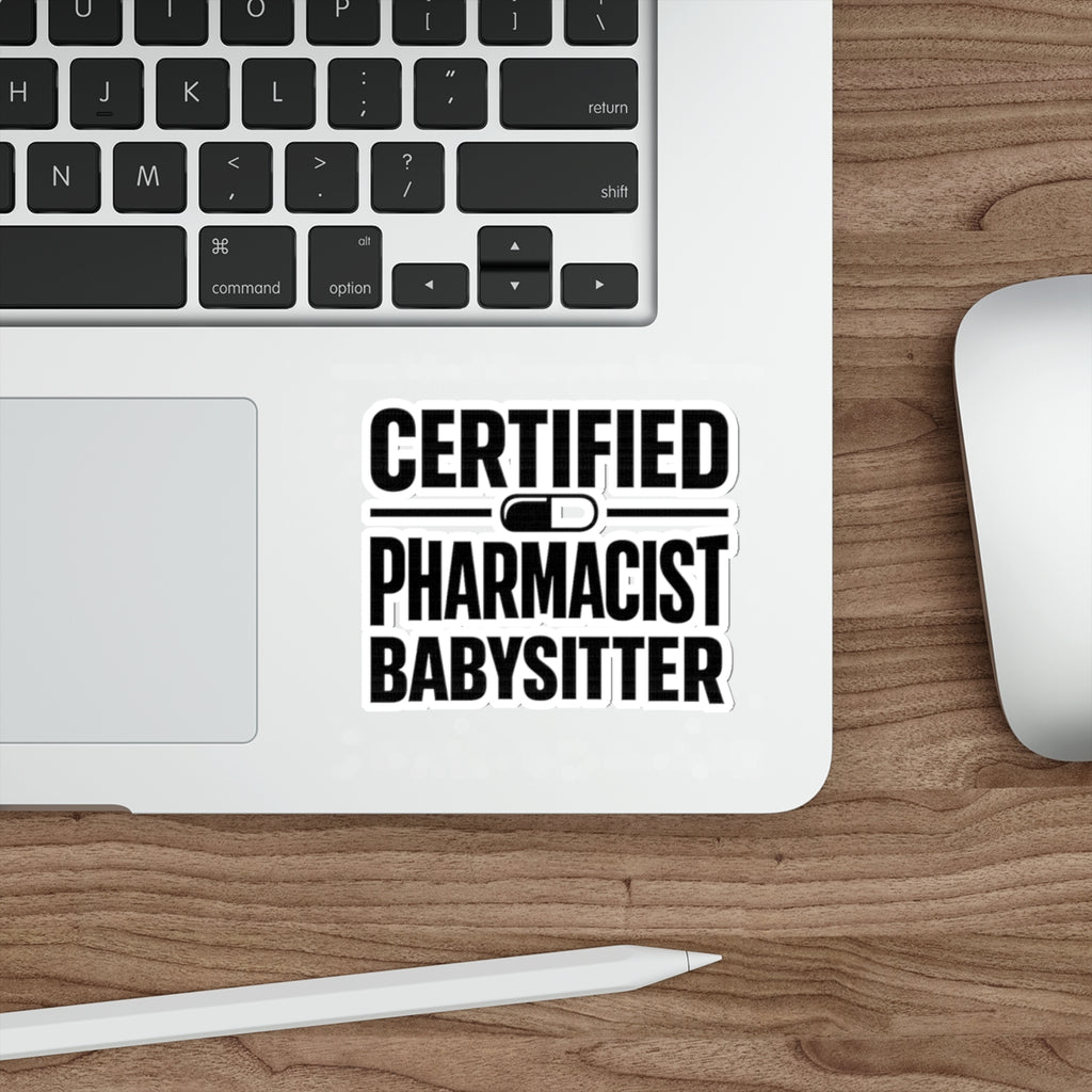 Certified Pharmacist Babysitter sticker on a laptop keyboard.