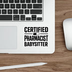 Certified Pharmacist Babysitter sticker on a laptop keyboard.