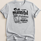 The mannitol Crystalized again graphic on a light grey t-shirt.