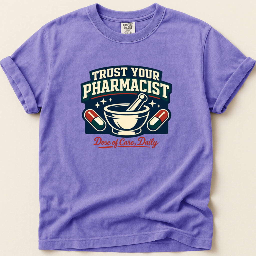 Purple t-shirt with "Trust Your Pharmacist" and "Dose of Care, Daily" text.