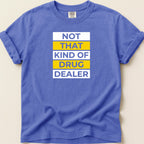 Purple t-shirt with "NOT THAT KIND OF DRUG DEALER" in yellow and white text.