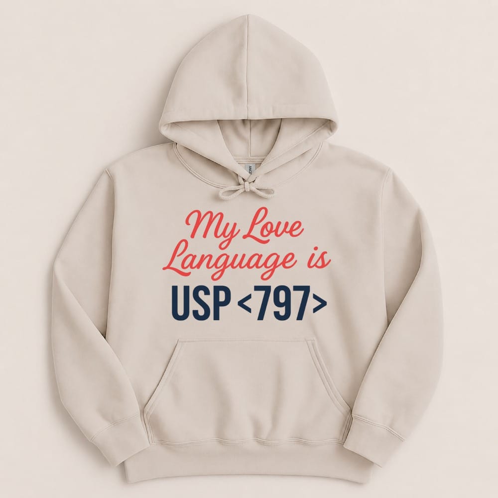 My Love Language is USP 797 Sweatshirt & Hoodie