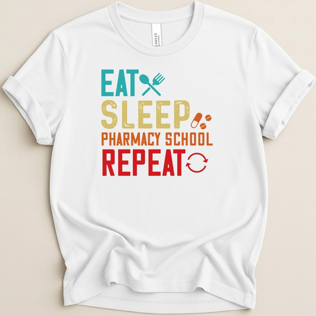Eat Sleep Pharmacy School Repeat Tee - Adverse Reactions