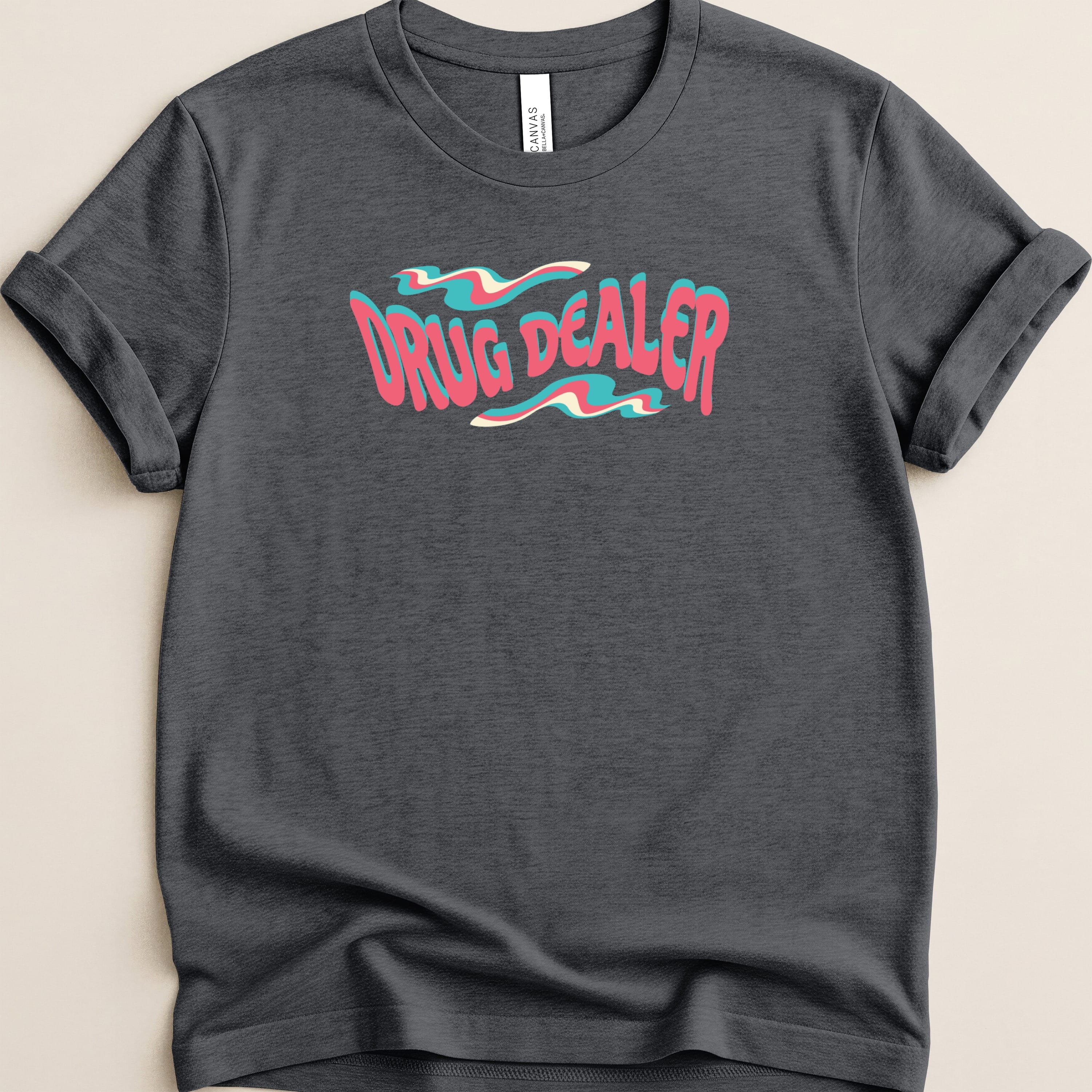 Dark grey t-shirt with "DRUG DEALER" in wavy, colorful text.