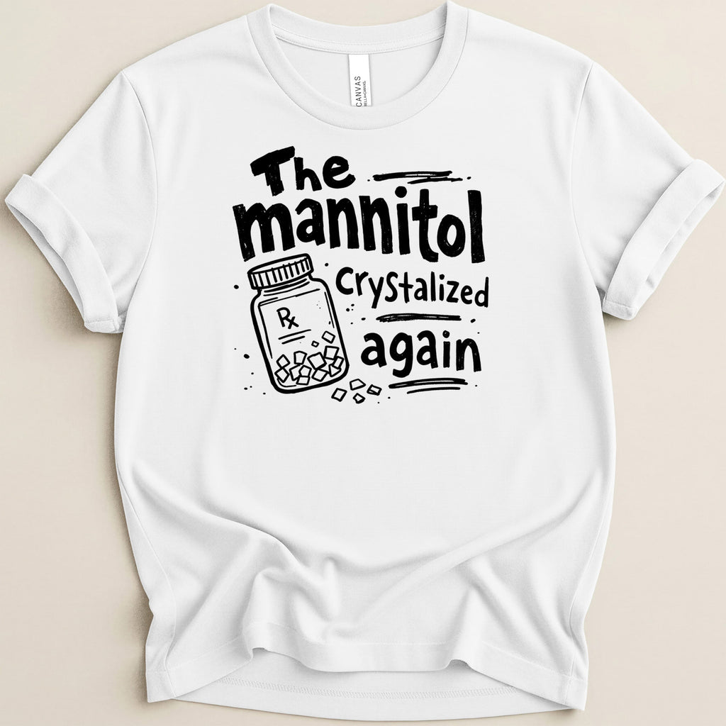 White t-shirt with black text and illustration of a prescription bottle.