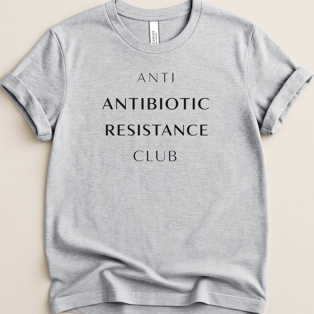 Grey t-shirt with black text "ANTI ANTIBIOTIC RESISTANCE CLUB".