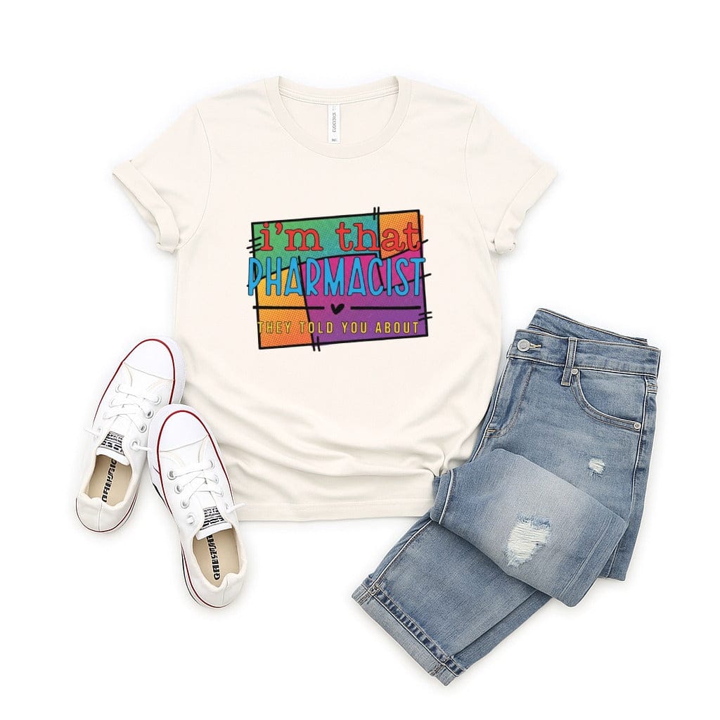 I'm That Pharmacist They Told You About T-shirt