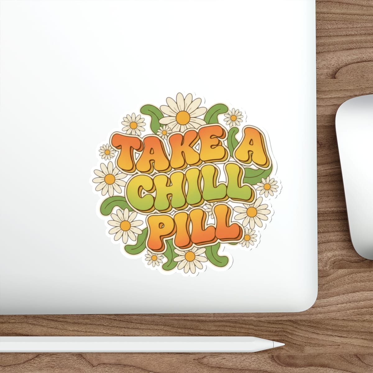 Retro style "Take a Chill Pill" text surrounded by daisies.